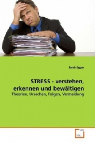 Knjiga STRESS - verstehen, erkennen und bewältigen Sarah Egger