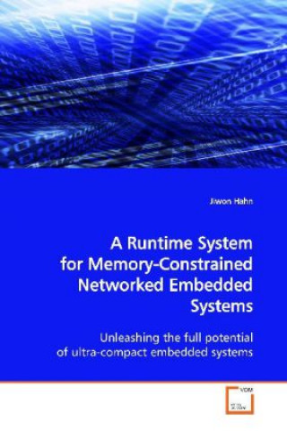 Carte A Runtime System for Memory-Constrained Networked Embedded Systems Jiwon Hahn