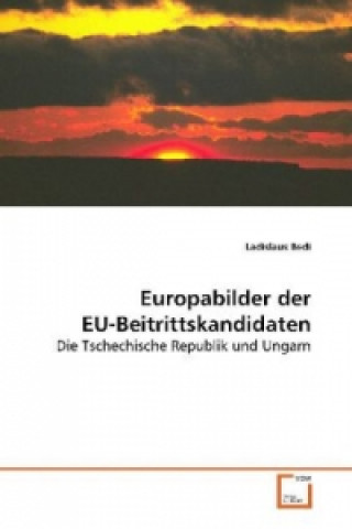 Buch Europabilder der EU-Beitrittskandidaten Ladislaus Bedi