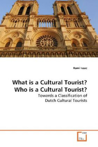 Könyv What is a Cultural Tourist? Who is a Cultural  Tourist? Rami Isaac