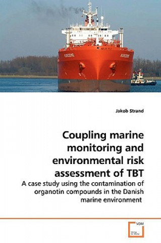 Kniha Coupling marine monitoring and environmental risk assessment of TBT Jakob Strand