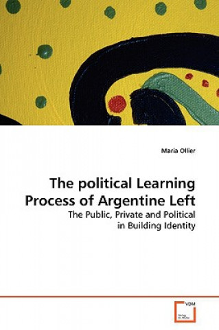 Kniha political Learning Process of Argentine Left Maria Ollier