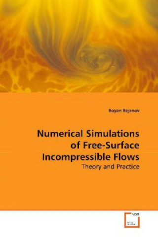 Kniha Numerical Simulations of Free-Surface Incompressible Flows Boyan Bejanov