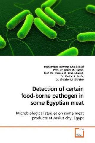 Kniha Detection of certain food-borne pathogen in some Egyptian meat Mohammed Rawway Khalil Khlaf