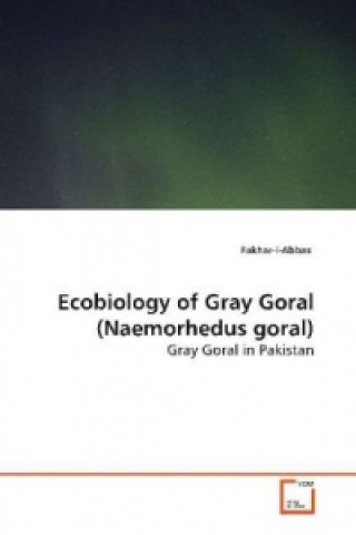 Carte Ecobiology of Gray Goral(Naemorhedus goral) Fakhar-i-Abbas