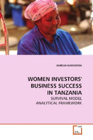 Libro WOMEN INVESTORS' BUSINESS SUCCESS IN TANZANIA Aurelia Kamuzora