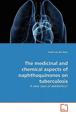 Kniha medicinal and chemical aspects of naphthoquinones on tuberculosis Frank van der Kooy