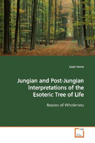 Książka Jungian and Post-Jungian Interpretations of the  Esoteric Tree of Life Lloyd Keane