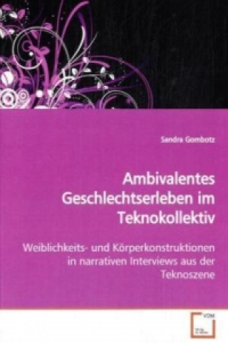 Книга Ambivalentes Geschlechtserleben im Teknokollektiv Sandra Gombotz