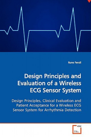 Książka Design Principles and Evaluation of a Wireless ECG Sensor System Rune Fensli