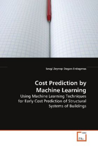 Könyv Cost Prediction by Machine Learning Sevgi Zeynep Dogan Erdogmus
