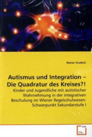 Könyv Autismus und Integration - Die Quadratur des Kreises?! Rainer Grubich