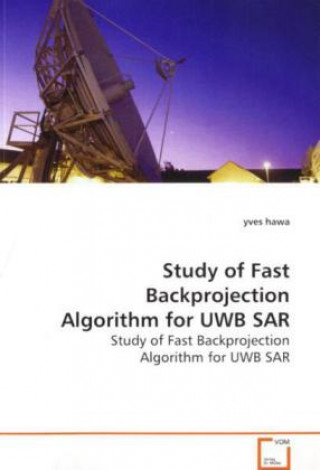 Carte Study of Fast Backprojection Algorithm for UWB SAR Yves Hawa