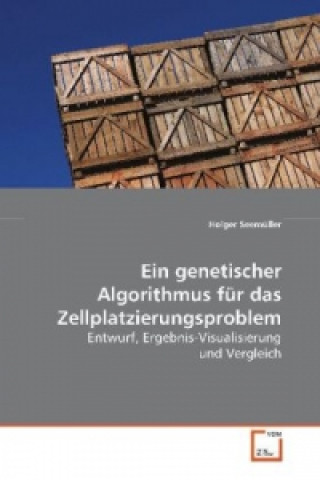 Книга Ein genetischer Algorithmus für das Zellplatzierungsproblem Holger Seemüller