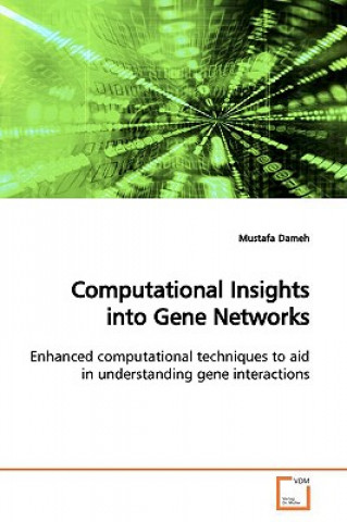 Carte Computational Insights into Gene Networks Mustafa Dameh