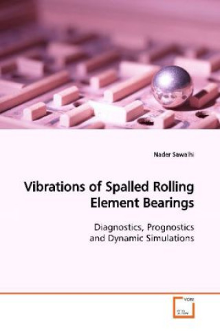 Carte Vibrations of Spalled Rolling Element Bearings Nader Sawalhi