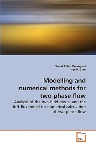 Kniha Modelling and numerical methods for two-phase flow Svend Tollak Munkejord