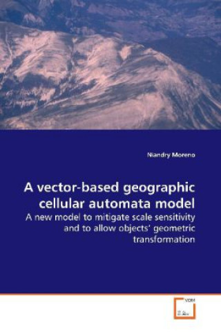 Carte A vector-based geographic cellular automata model Niandry Moreno