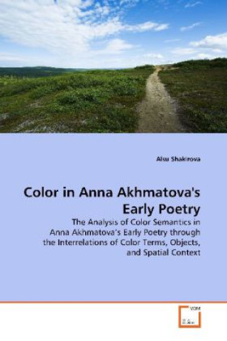Book Color in Anna Akhmatova's Early Poetry Alsu Shakirova