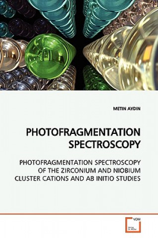 Книга Photofragmentation Spectroscopy Metin Aydin