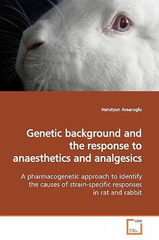 Kniha Genetic background and the response to anaesthetics and analgesics Harutyun Avsaroglu