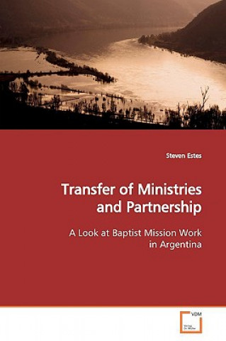 Könyv Transfer of Ministries and Partnership Steven Estes