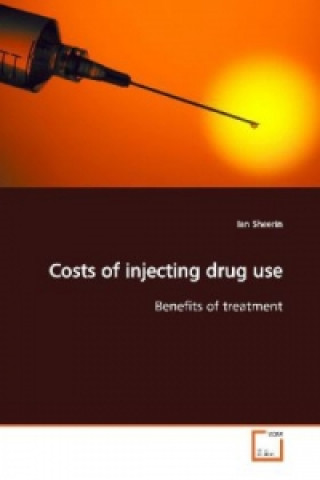 Książka Costs of injecting drug use Ian Sheerin