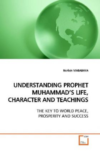 Książka UNDERSTANDING PROPHET MUHAMMAD S LIFE, CHARACTER AND TEACHINGS Norlain Mabayaha