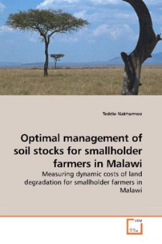 Carte Optimal management of soil stocks for smallholder farmers in Malawi Teddie Nakhumwa