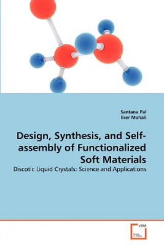 Kniha Design, Synthesis, and Self-assembly of Functionalized Soft Materials Santanu Pal