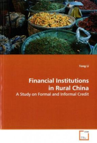 Kniha Financial Institutions in Rural China Tong Li