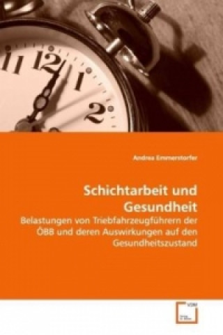 Kniha Schichtarbeit und Gesundheit Andrea Emmerstorfer