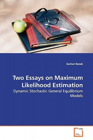 Boek Two Essays on Maximum Likelihood Estimation Gulnur Kozak