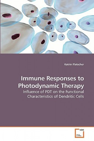 Carte Immune Responses to Photodynamic Therapy Katrin Flatscher