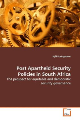 Книга Post Apartheid Security Policies in South Africa Njål Rosingaunet