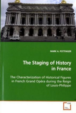 Könyv The Staging of History in France Mark A. Pottinger