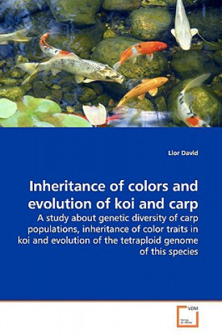 Könyv Inheritance of colors and evolution of koi and carp Lior David