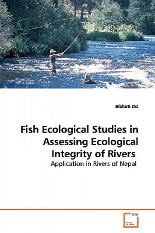 Книга Fish Ecological Studies in Assessing Ecological Integrity of Rivers Bibhuti Jha