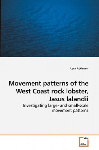 Książka Movement patterns of the West Coast rock lobster, Jasus lalandii Lara Atkinson