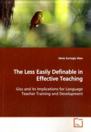 Knjiga The Less Easily Definable in Effective Teaching Deniz Kurtoglu Eken