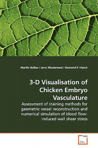 Carte 3-D Visualisation of Chicken Embryo Vasculature Martin Baiker