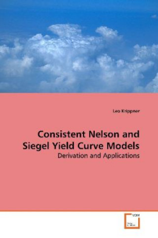 Książka Consistent Nelson and Siegel Yield Curve Models Leo Krippner