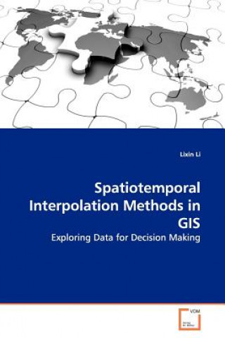 Könyv Spatiotemporal Interpolation Methods in GIS Lixin Li