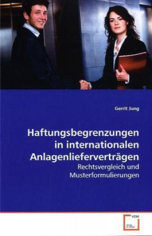 Kniha Haftungsbegrenzungen in internationalen Anlagenlieferverträgen Gerrit Jung