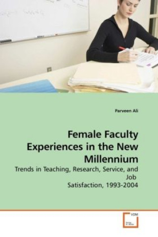 Kniha Female Faculty Experiences in the New Millennium Parveen Ali