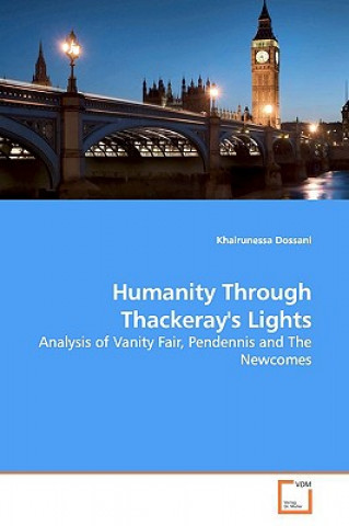 Knjiga Humanity Through Thackeray's Lights Khairunessa Dossani