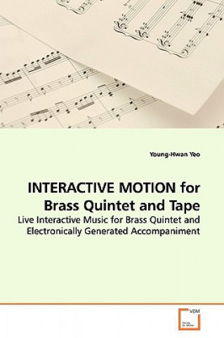 Kniha INTERACTIVE MOTION for Brass Quintet and Tape Young-Hwan Yeo