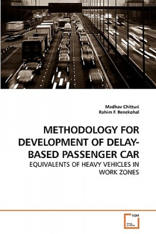 Könyv Methodology for Development of Delay-Based Passenger Car Madhav Chitturi