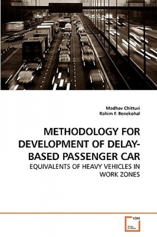 Książka Methodology for Development of Delay-Based Passenger Car Madhav Chitturi