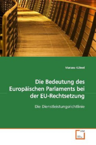 Carte Die Bedeutung des Europäischen Parlaments bei der EU-Rechtsetzung Mariana Kühnel